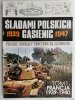 ŚLADAMI POLSKICH GĄSIENIC 1939 – 1947 – TOM 1. FRANCJA 1939-1940